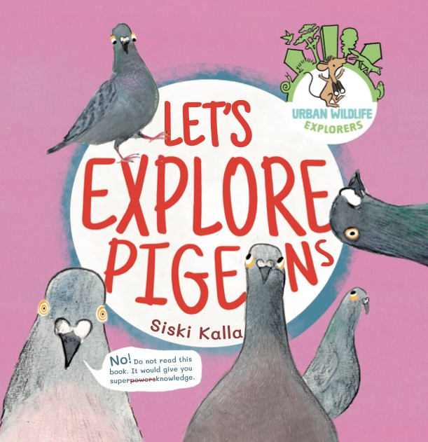 SIGNED PRE-ORDER Let's Explore Pigeons: An urban wildlife explorer book PAPERBACK